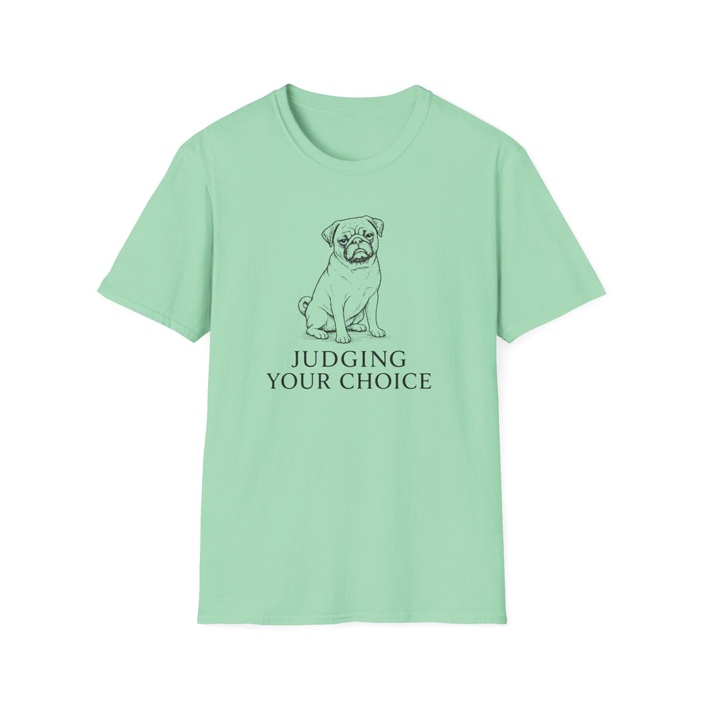 Judging Your Choice T-Shirt