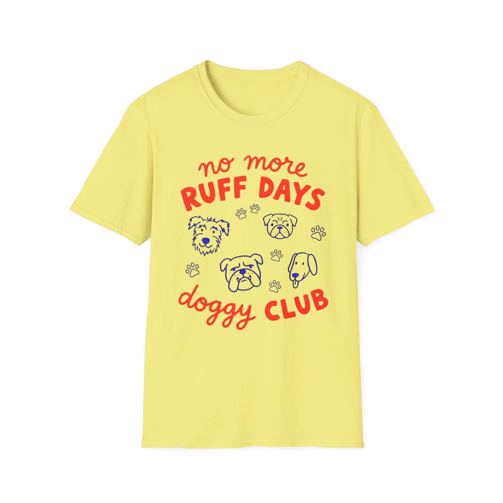 No More Ruff Days T-Shirt