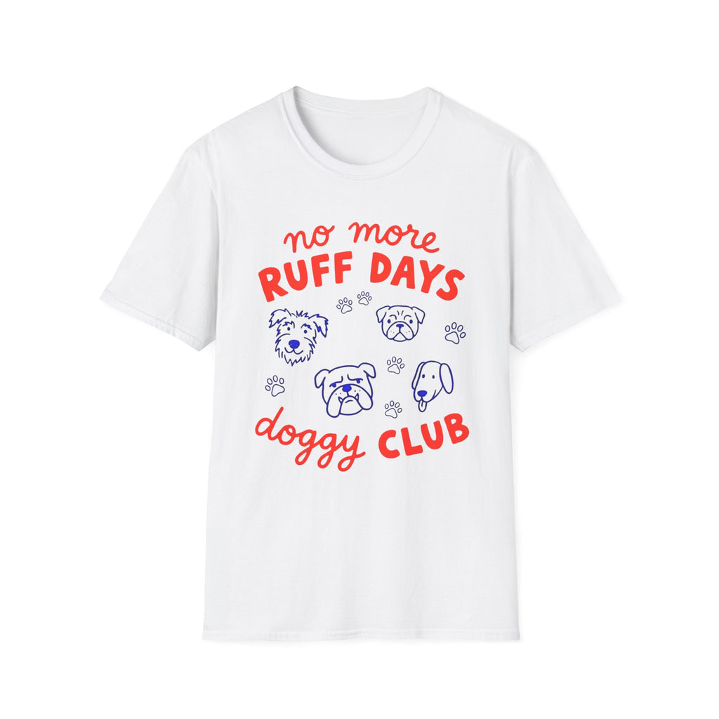 No More Ruff Days T-Shirt