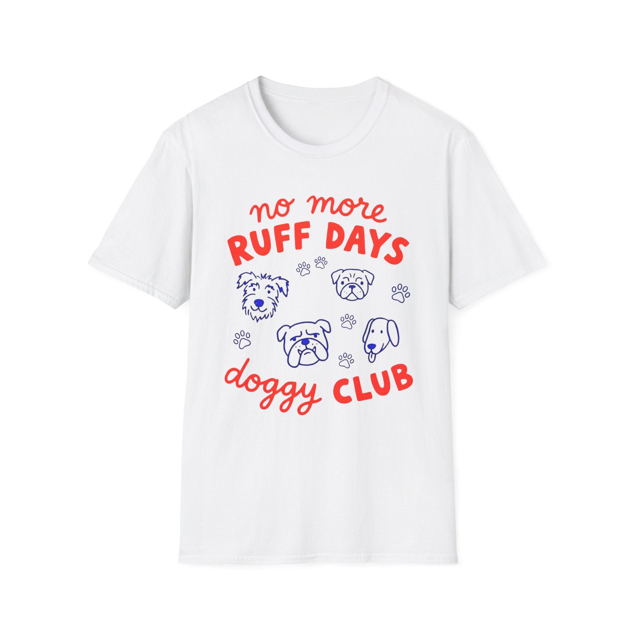No More Ruff Days T-Shirt