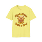 Life Is Better With A Dog T-Shirt