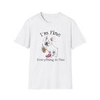 Everything Is Fine T-Shirt