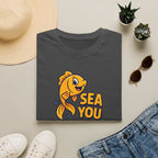 Sea You Later T-Shirt