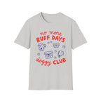 No More Ruff Days T-Shirt