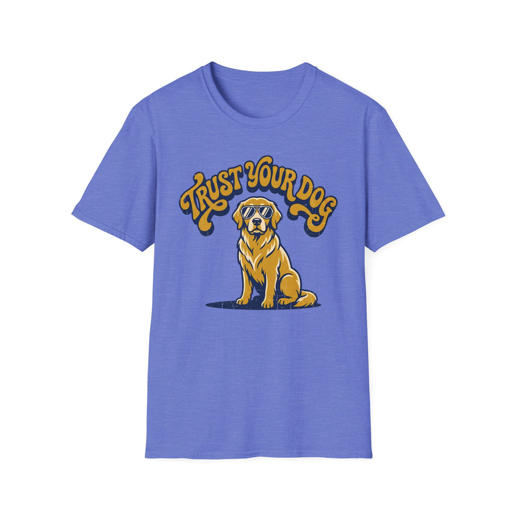 Trust Your Dog T-Shirt