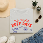 No More Ruff Days T-Shirt
