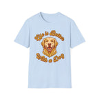 Life Is Better With A Dog T-Shirt