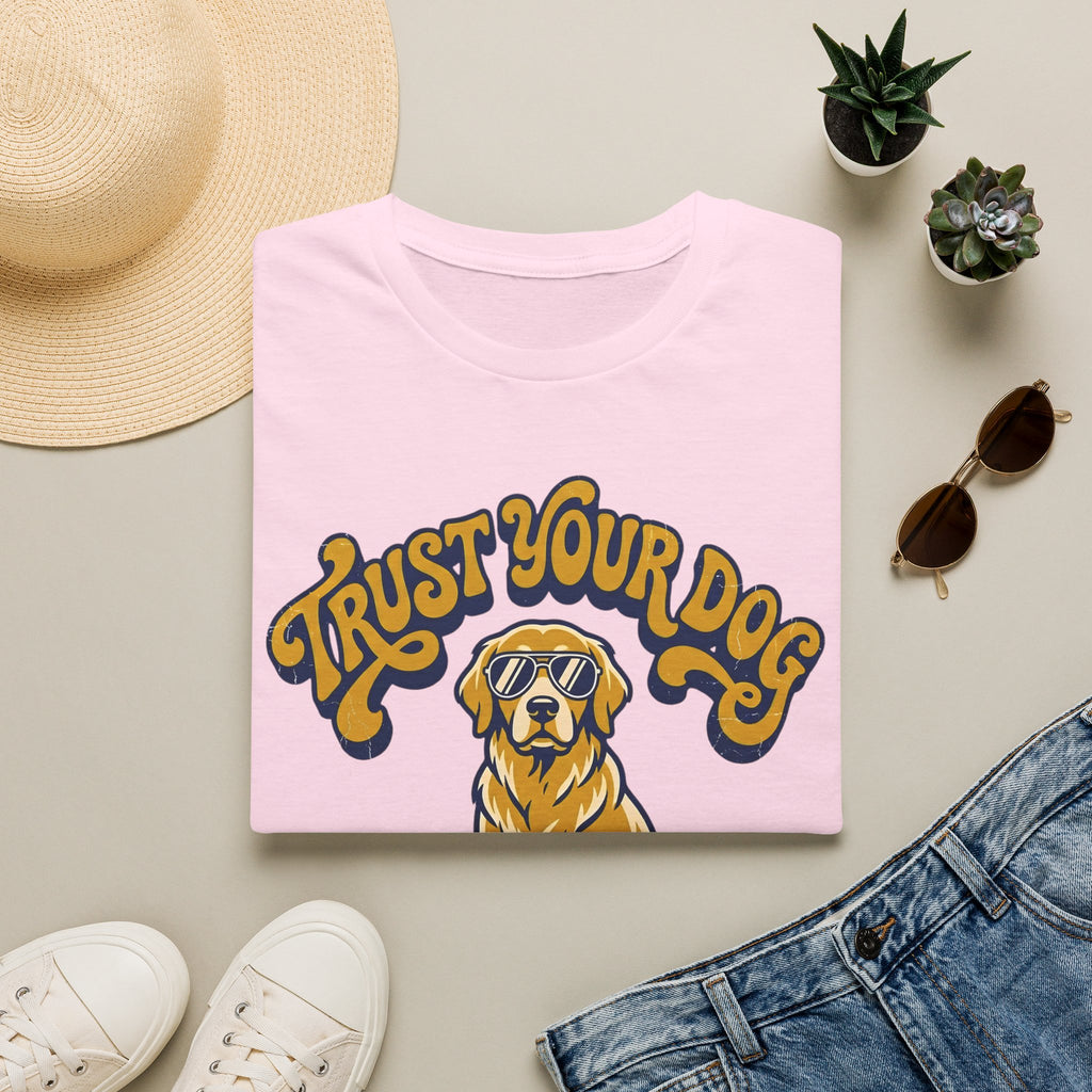 Trust Your Dog T-Shirt