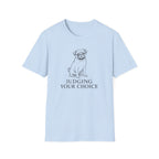 Judging Your Choice T-Shirt