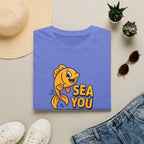 Sea You Later T-Shirt