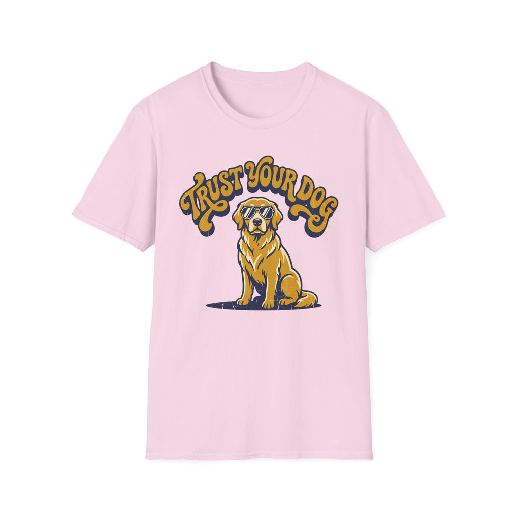 Trust Your Dog T-Shirt