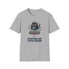 Staying Up Late Again T-Shirt