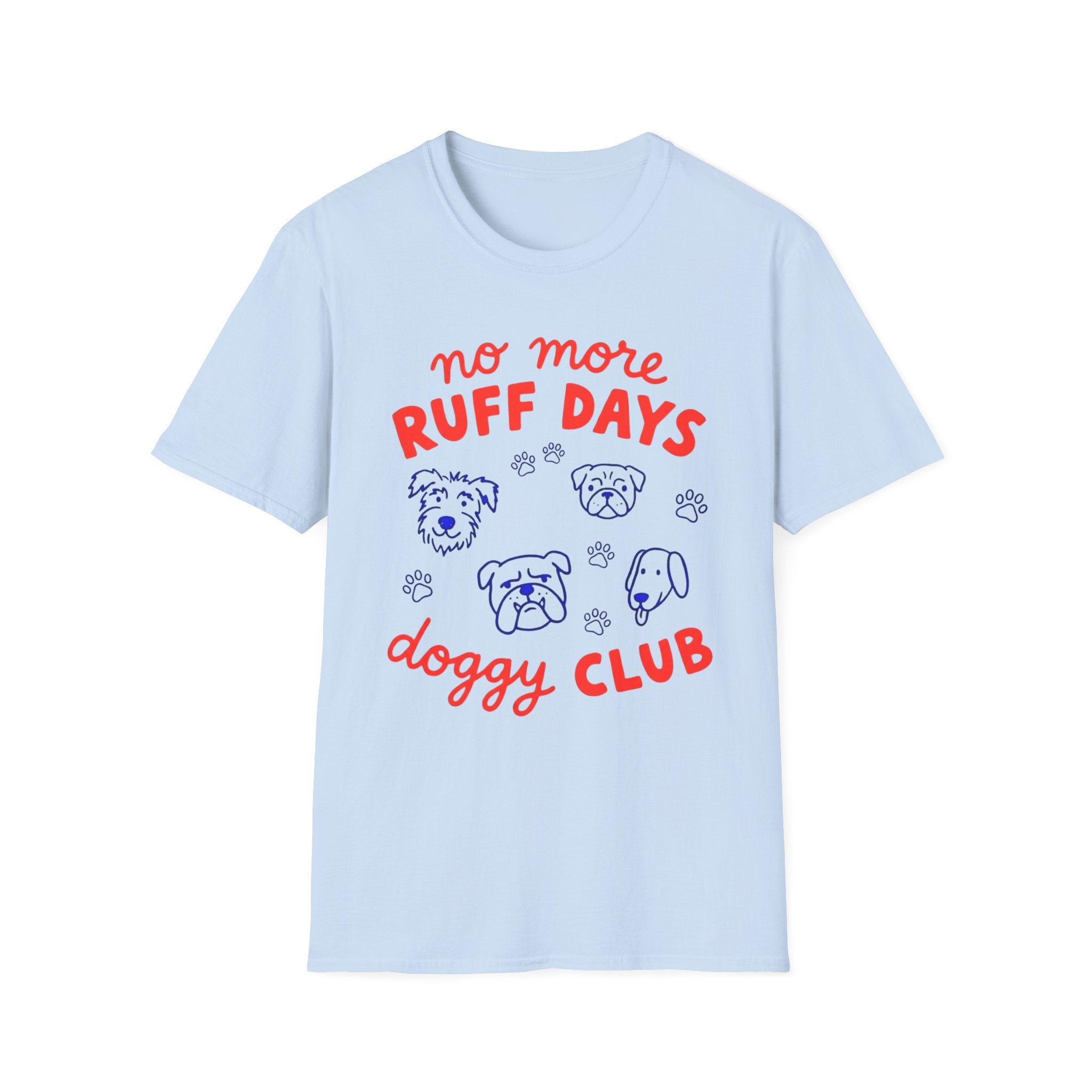 No More Ruff Days T-Shirt