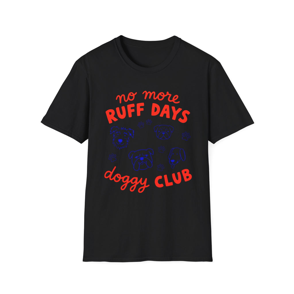 No More Ruff Days T-Shirt