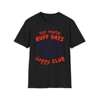 No More Ruff Days T-Shirt