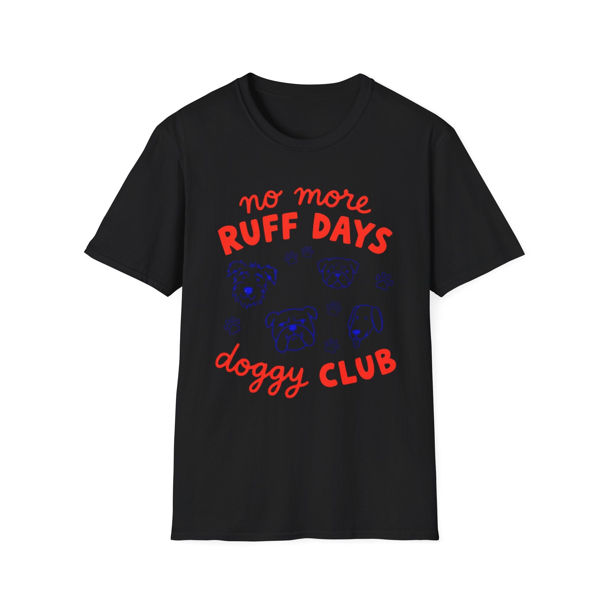 No More Ruff Days T-Shirt
